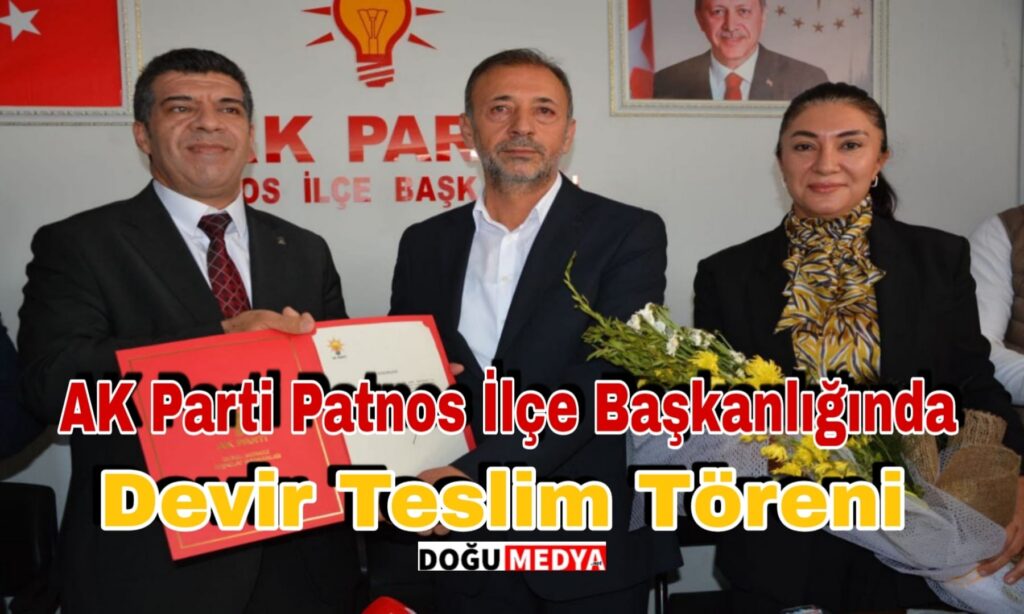 AK Parti Patnos İlçe Başkanlığında Devir Teslim Töreni