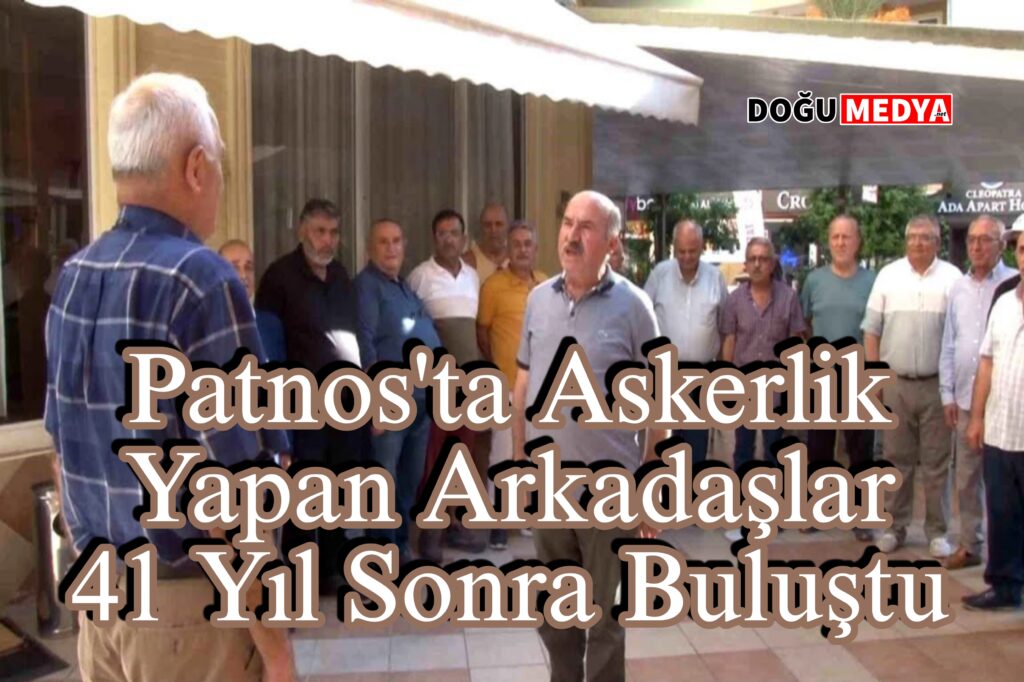 Patnos’ta Askerlik Yapan Arkadaşlar 41 Yıl Sonra Buluştu