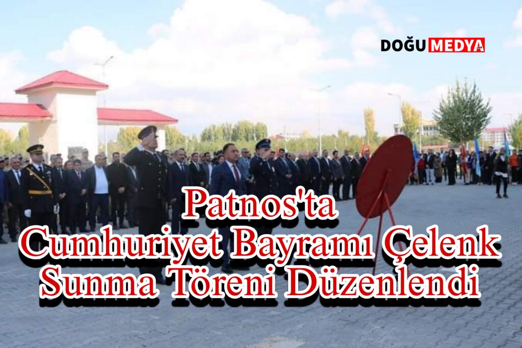 Patnos’ta Cumhuriyet Bayramı Çelenk Sunma Töreni Düzenlendi