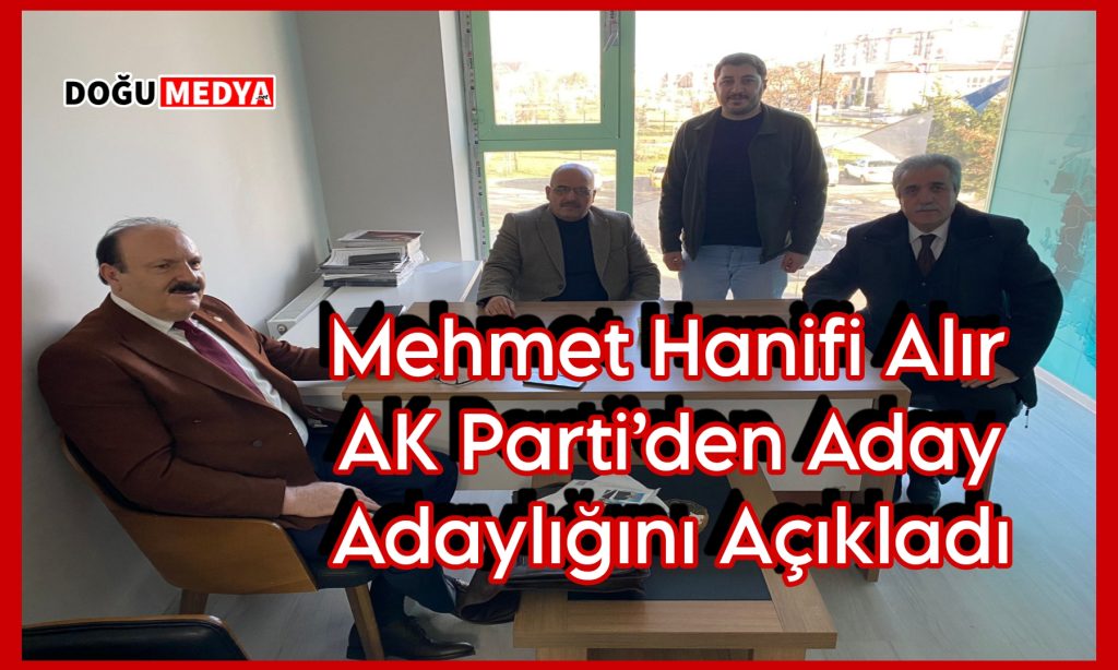 Mehmet Hanifi Alır AK Parti’den Aday Adaylığını Açıkladı