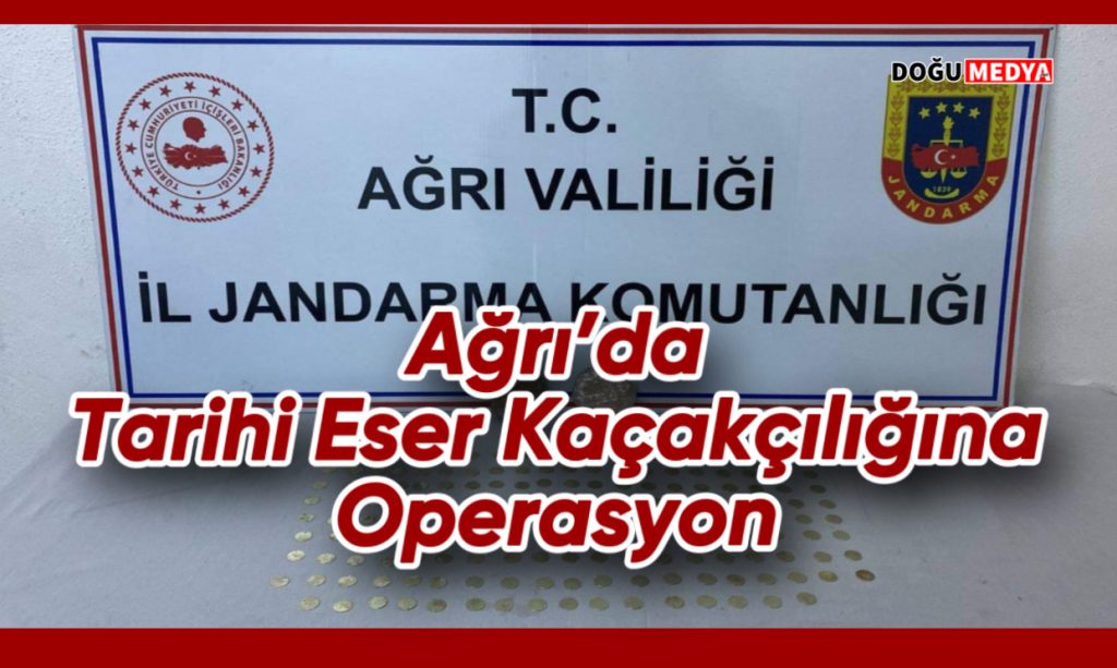 Ağrı’da Tarihi Eser Kaçakçılığına Operasyon