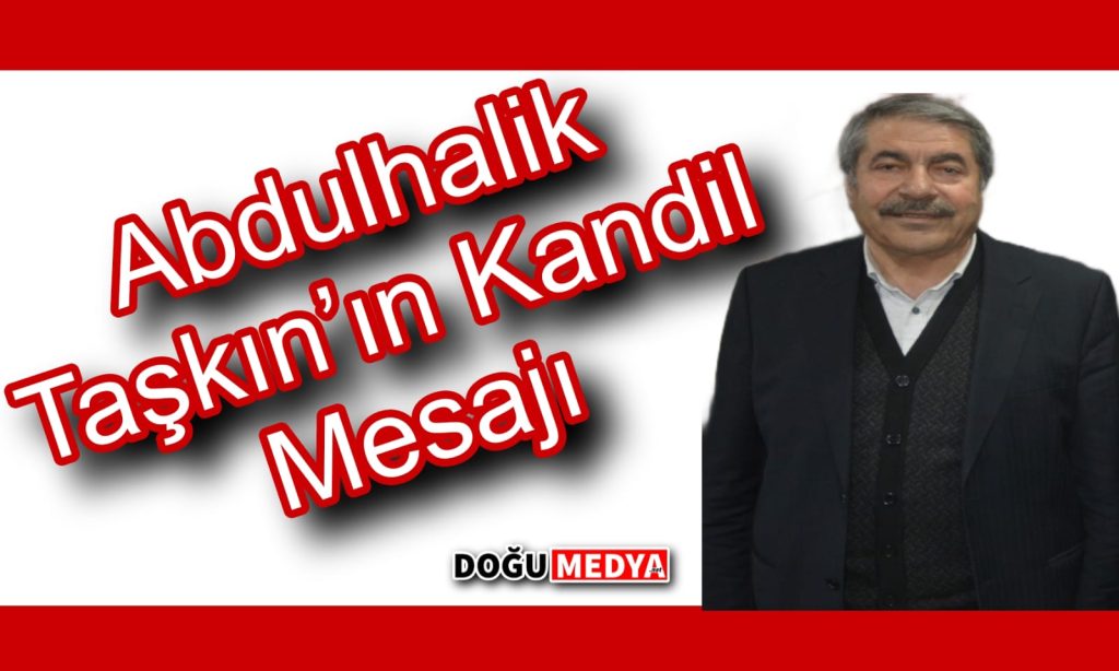 Abdulhalik Taşkın’ın Kandil Mesajı