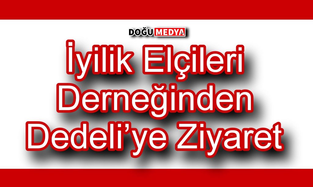 Patnos İyilik Elçilerinden Dedeli’ye Ziyaret
