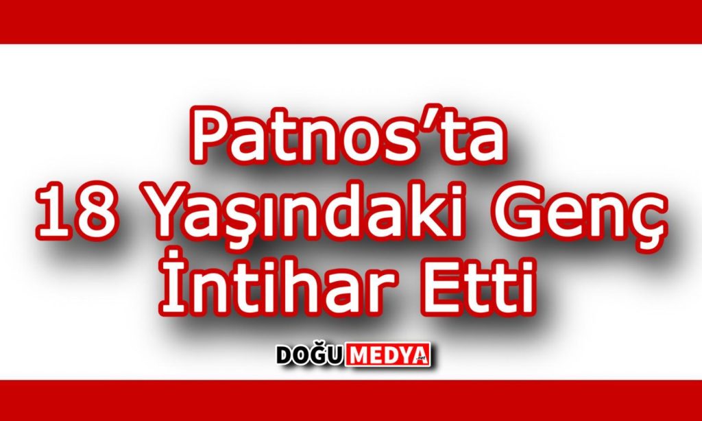 Patnos’ta 18 Yaşındaki Genç İntihar Etti 