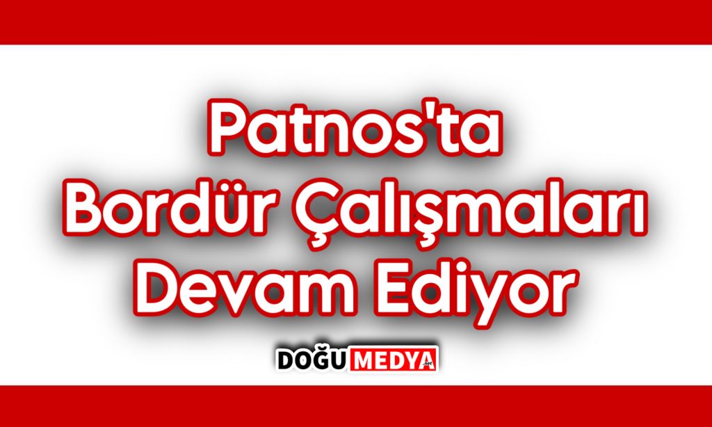 Patnos’ta Bordür Çalışmaları Devam Ediyor
