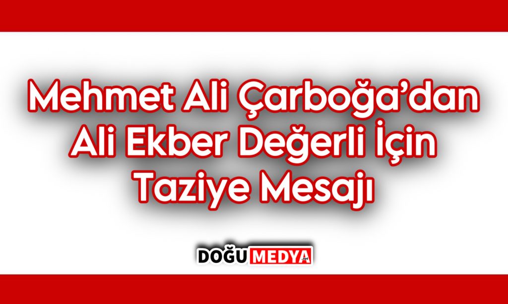 Mehmet Ali Çarboğa’dan Ali Ekber Değerli İçin Taziye Mesajı