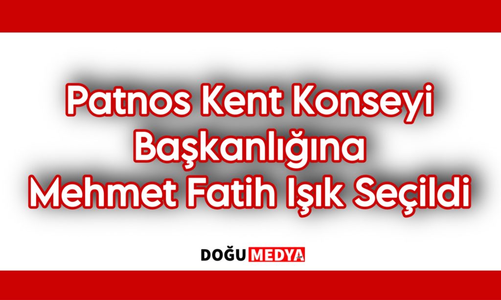 Patnos Kent Konseyi Başkanlığına Mehmet Fatih Işık Seçildi 