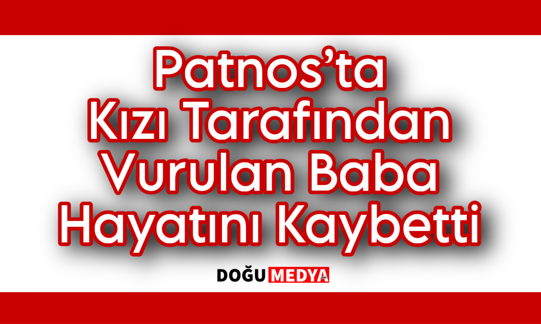 Patnos’ta Kızı Tarafından Vurulan Baba Hayatını Kaybetti