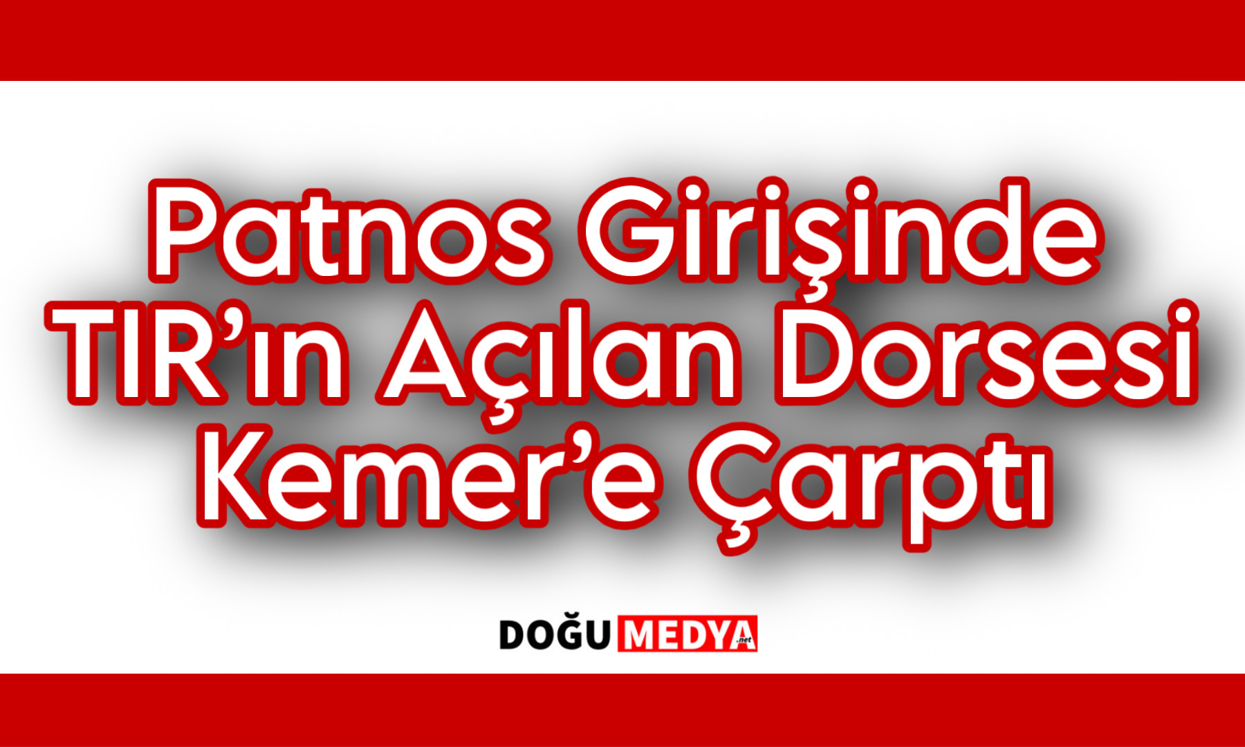 Patnos Girişinde TIR’ın Açılan Dorsesi Kemer’e Çarptı