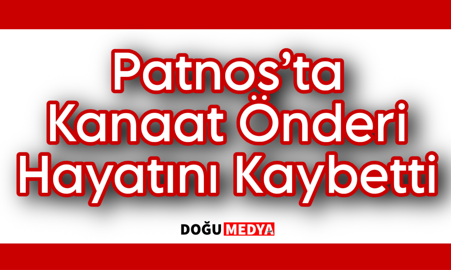 Patnos’ta Kanaat Önderi Hayatını Kaybetti 