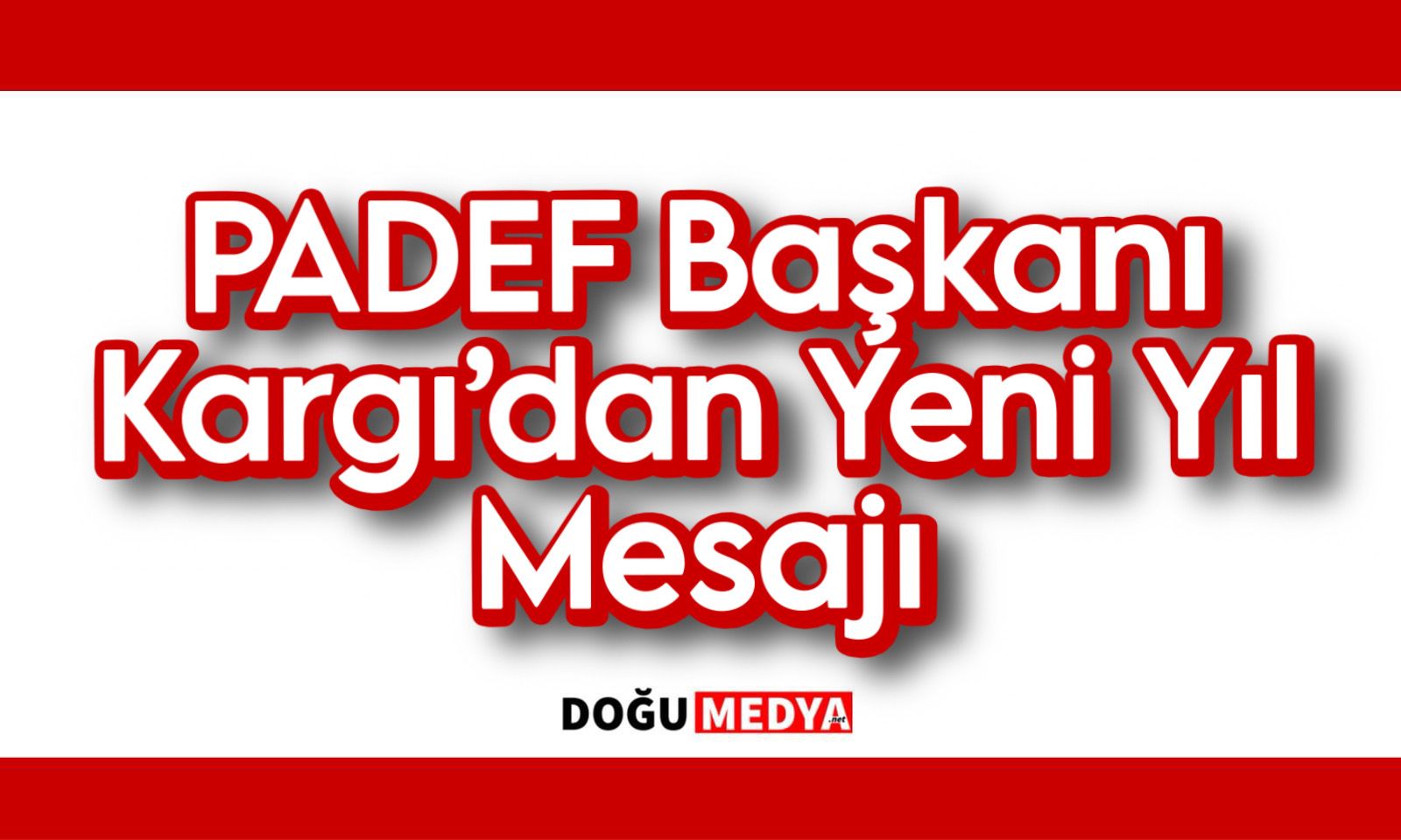 PADEF Başkanı Kargı’dan Yeni Yıl Mesajı