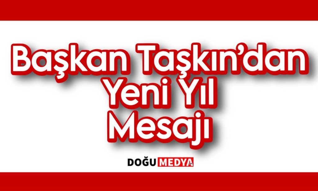 Başkan Taşkın’dan Yeni Yıl Mesajı