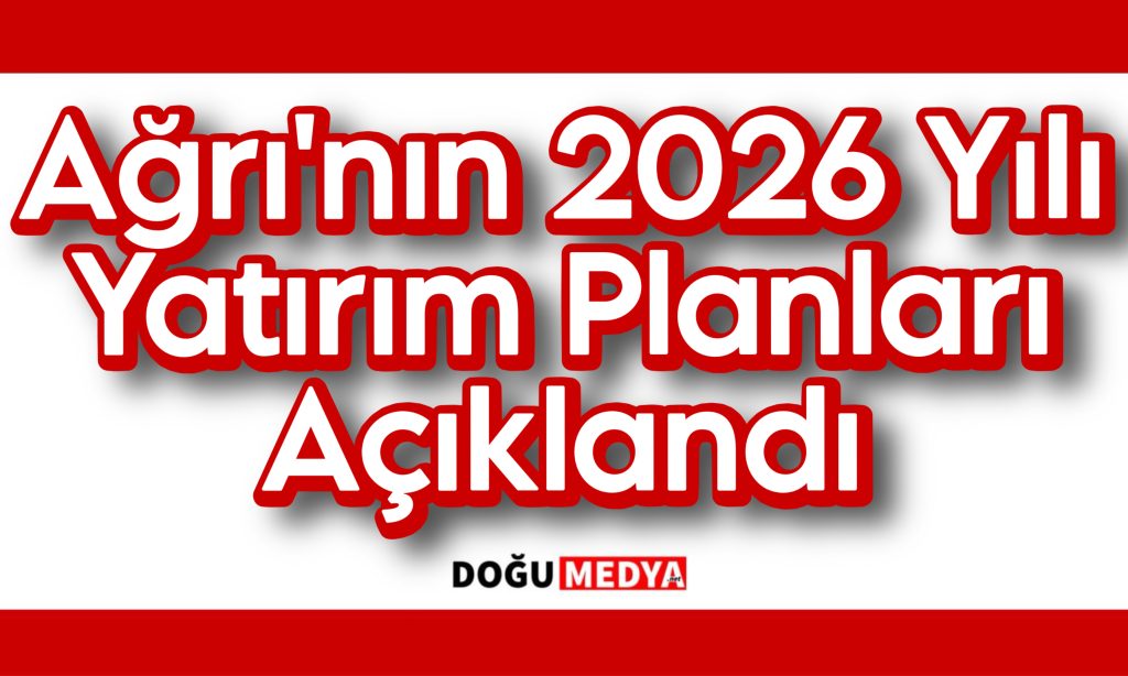Ağrı’nın 2026 Yılı Yatırım Planı Kamuoyuyla Paylaşıldı