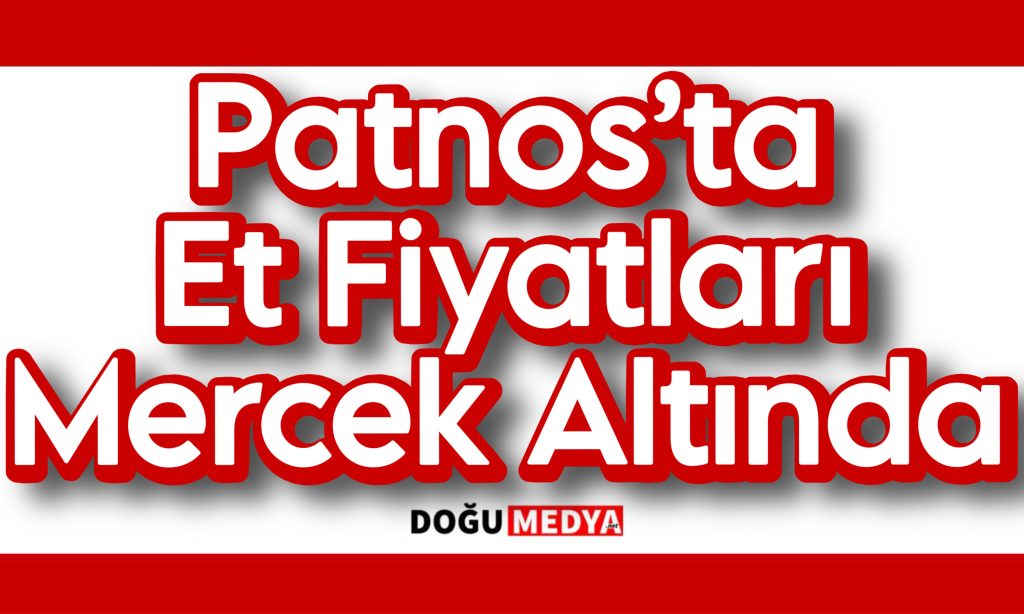 Patnos’ta Et Fiyatları Mercek Altında