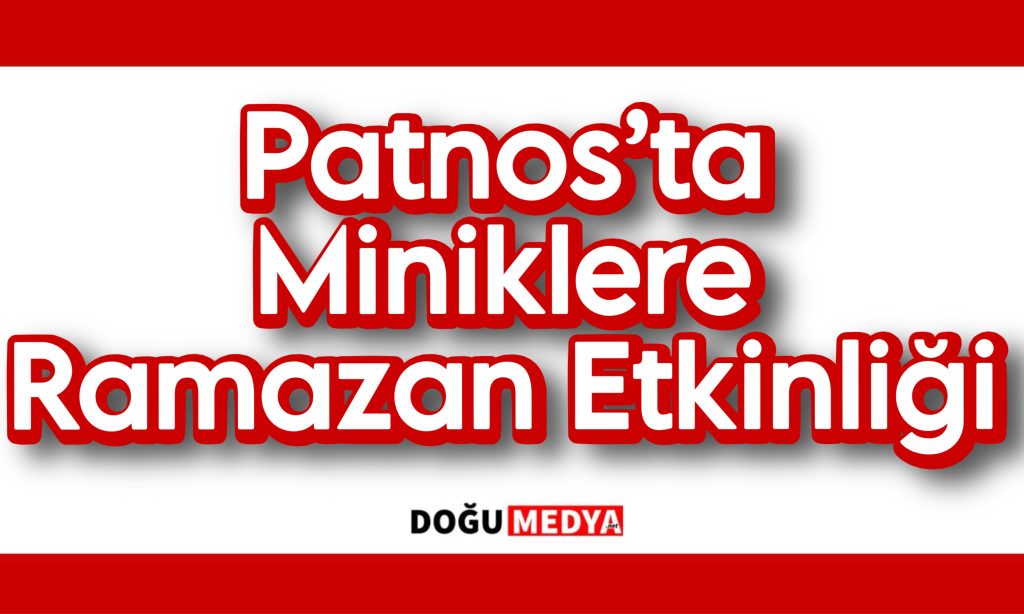Patnos’ta Miniklere Ramazan Etkinliği