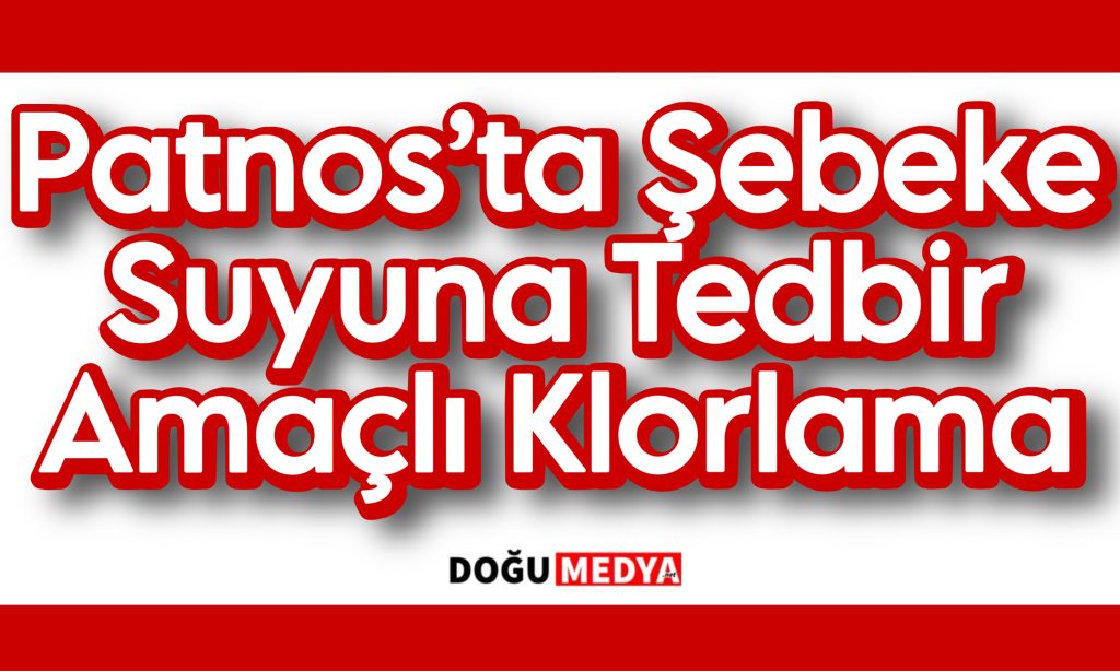 Patnos’ta Şebeke Suyuna Tedbir Amaçlı Klorlama