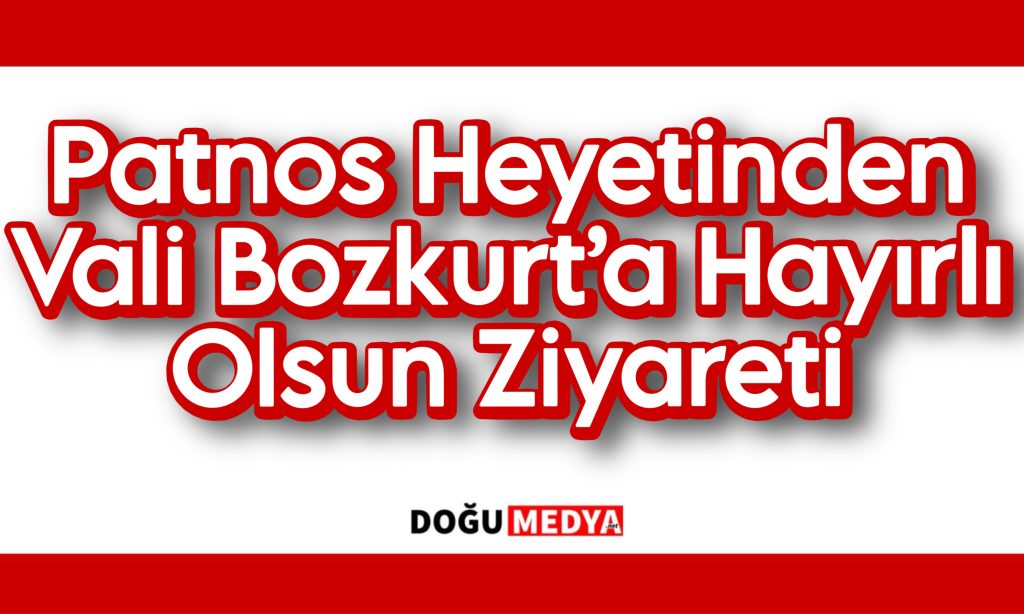 Patnos Heyetinden Vali Bozkurt’a Hayırlı Olsun Ziyareti