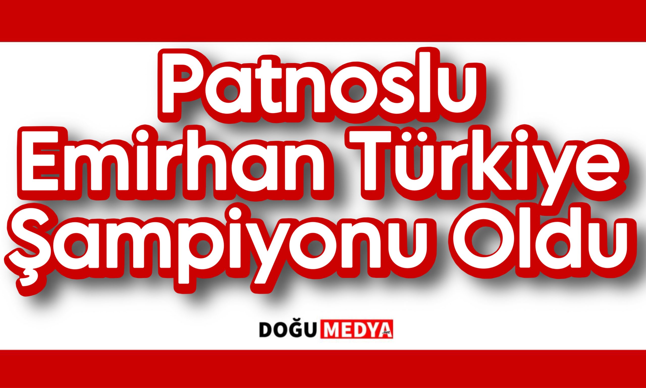 Patnoslu Emirhan Dinç Türkiye Şampiyonu Oldu