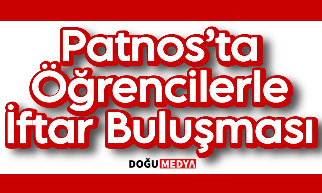 Patnos’ta Öğrencilerle İftar Buluşması