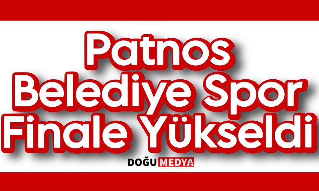 Patnos Belediye Spor Finale Yükseldi