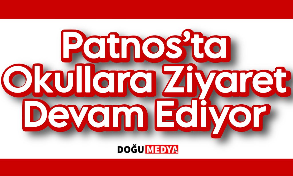 Patnos’ta Okullara Ziyaret Devam Ediyor 