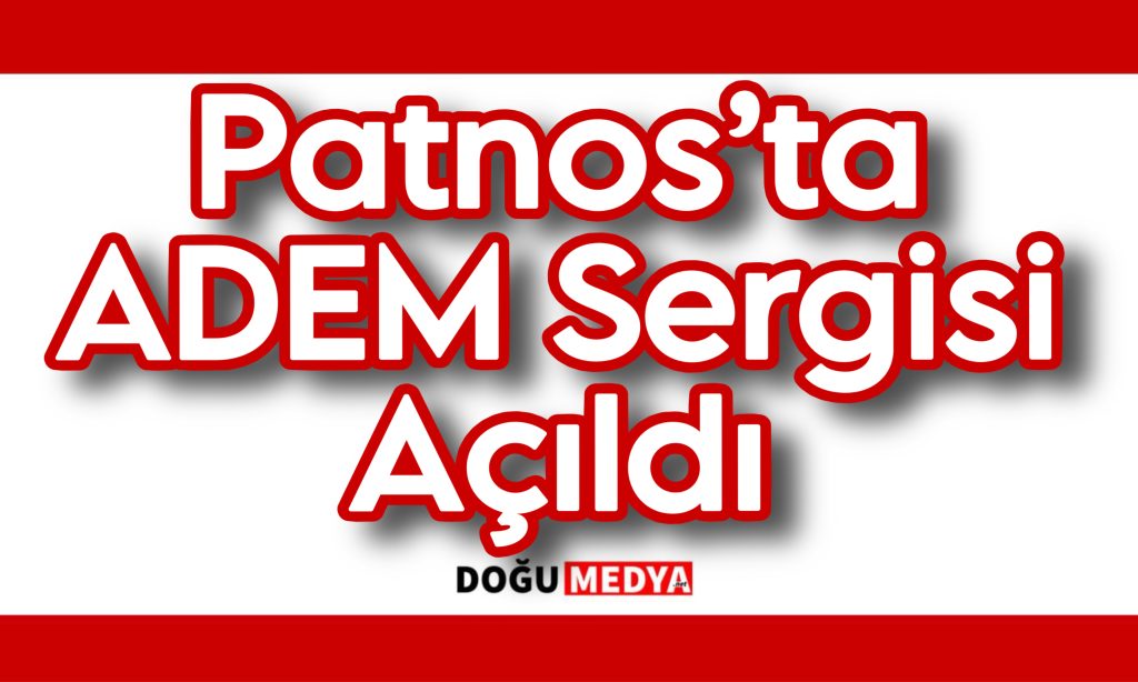 Patnos’ta ADEM Sergisi Açıldı