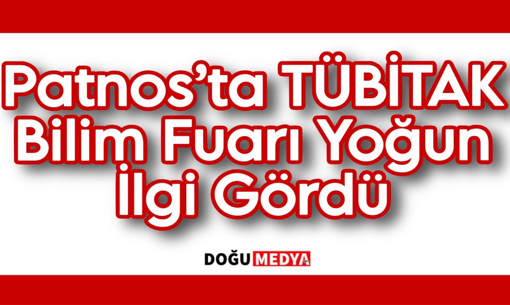 Patnos’ta TÜBİTAK Bilim Fuarı Yoğun İlgi Gördü