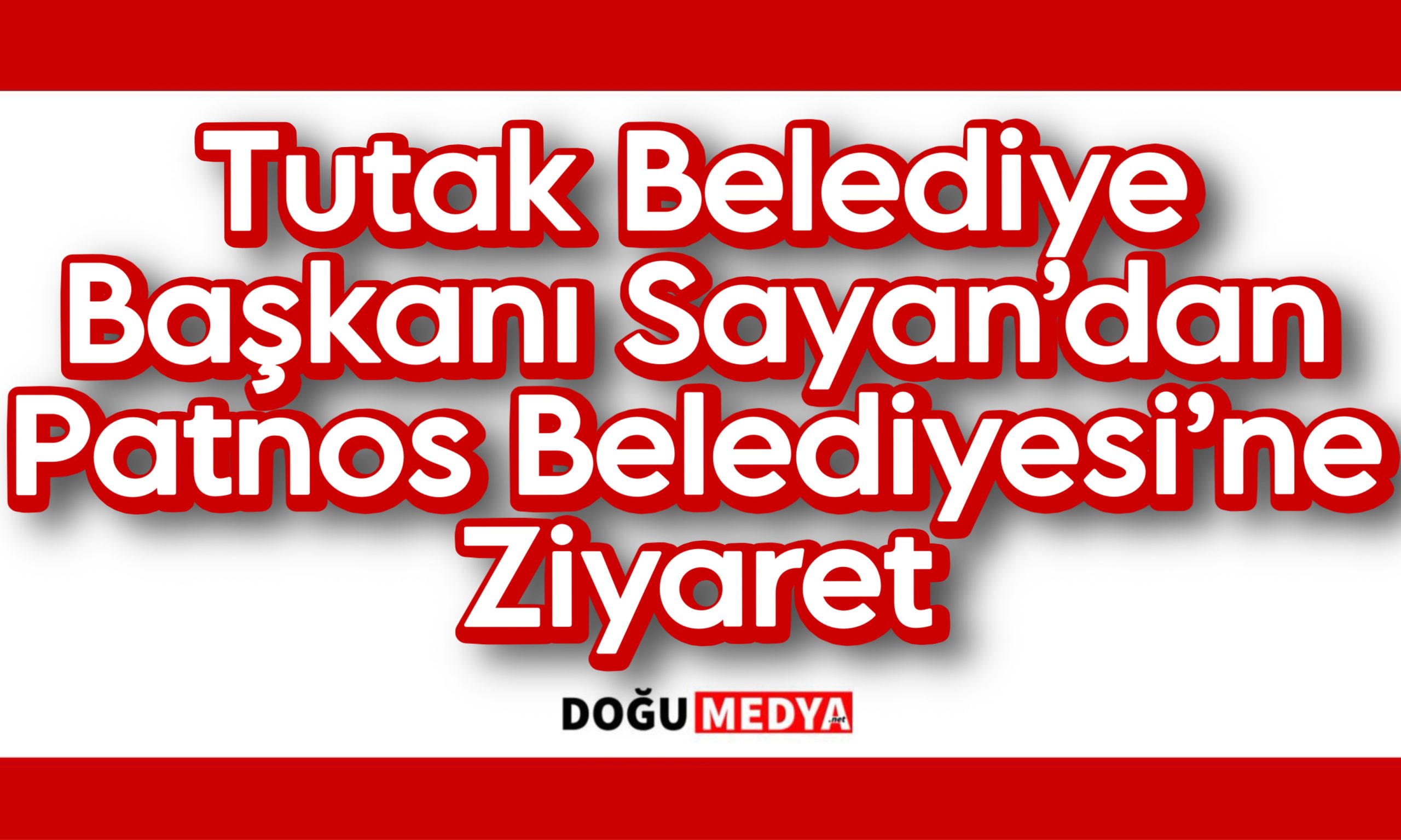Tutak Belediye Başkanı Sayan’dan Patnos Belediyesi’ne Ziyaret