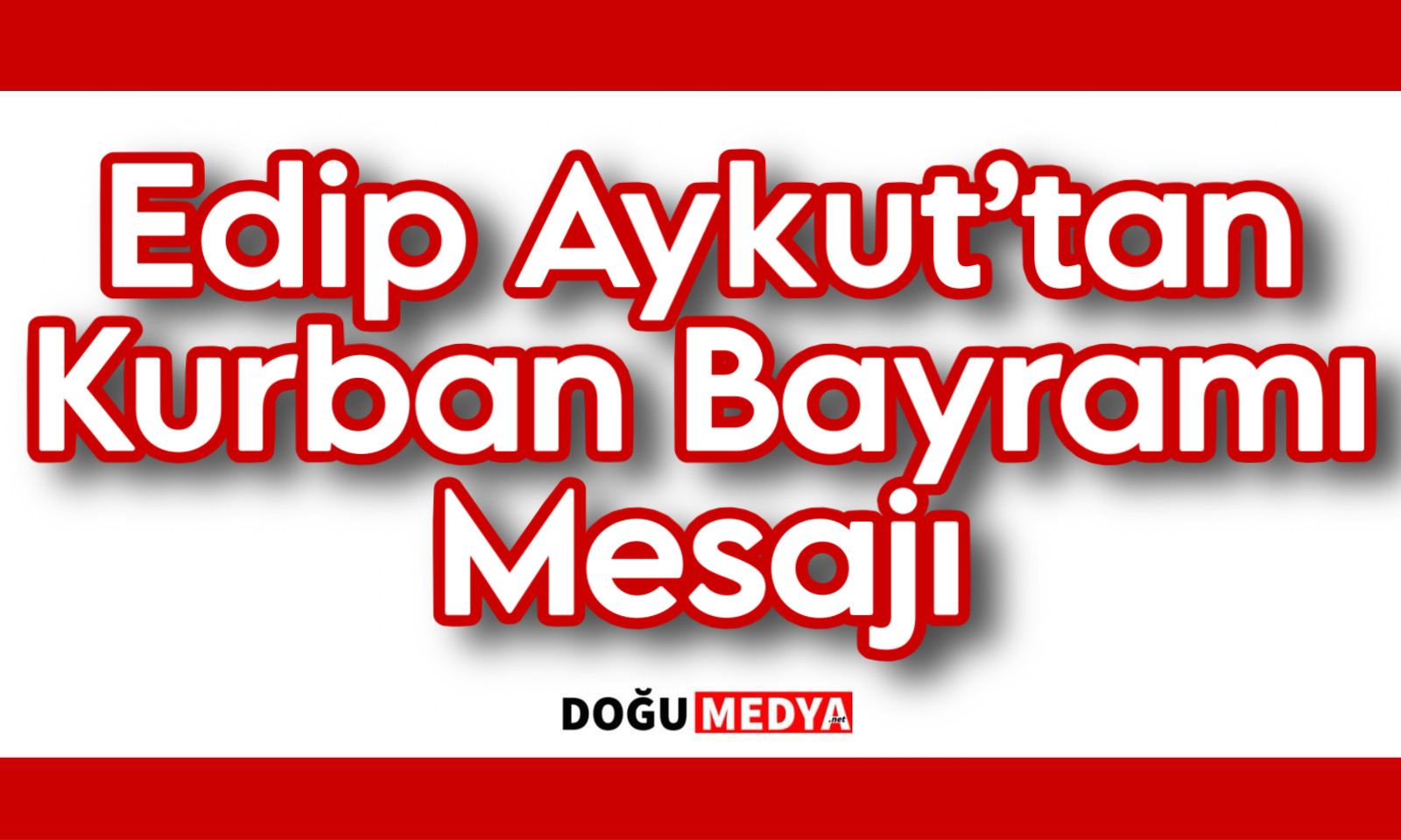 Edip Aykut’tan Kurban Bayramı Mesajı