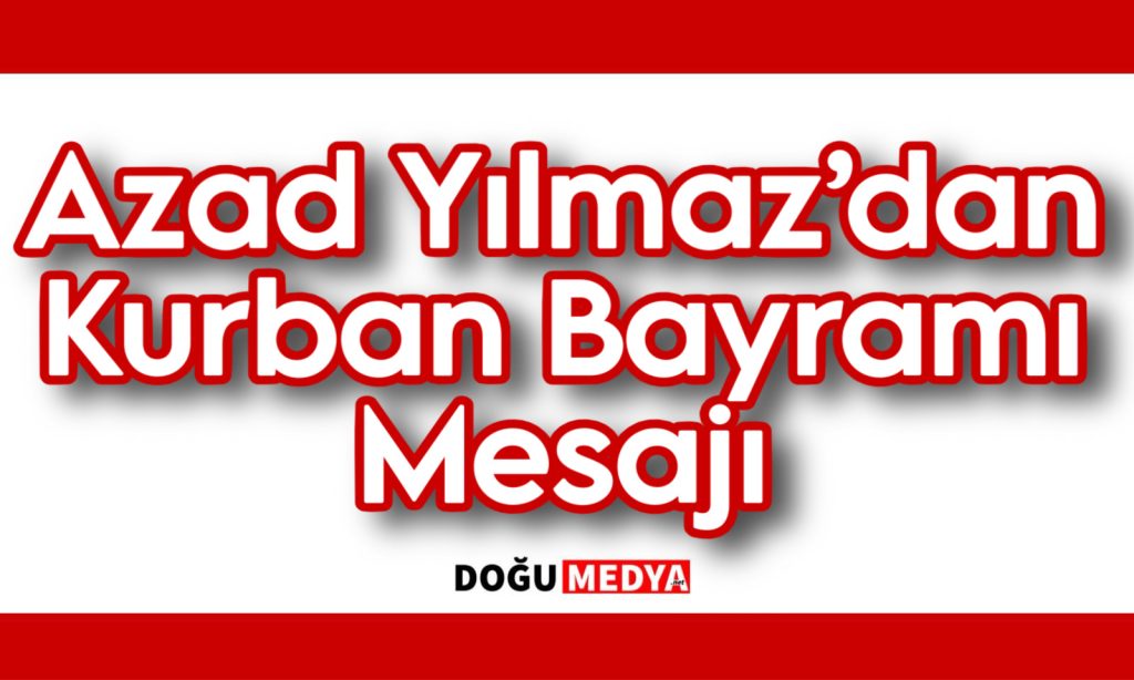 Azad Yılmaz’dan Kurban Bayramı Mesajı