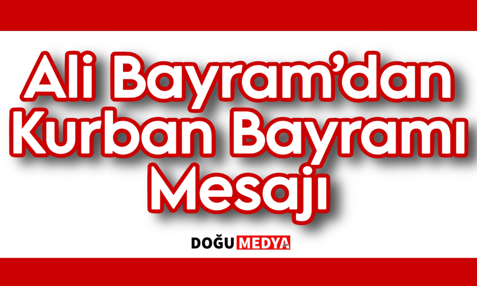Ali Bayram’dan Kurban Bayramı Mesajı