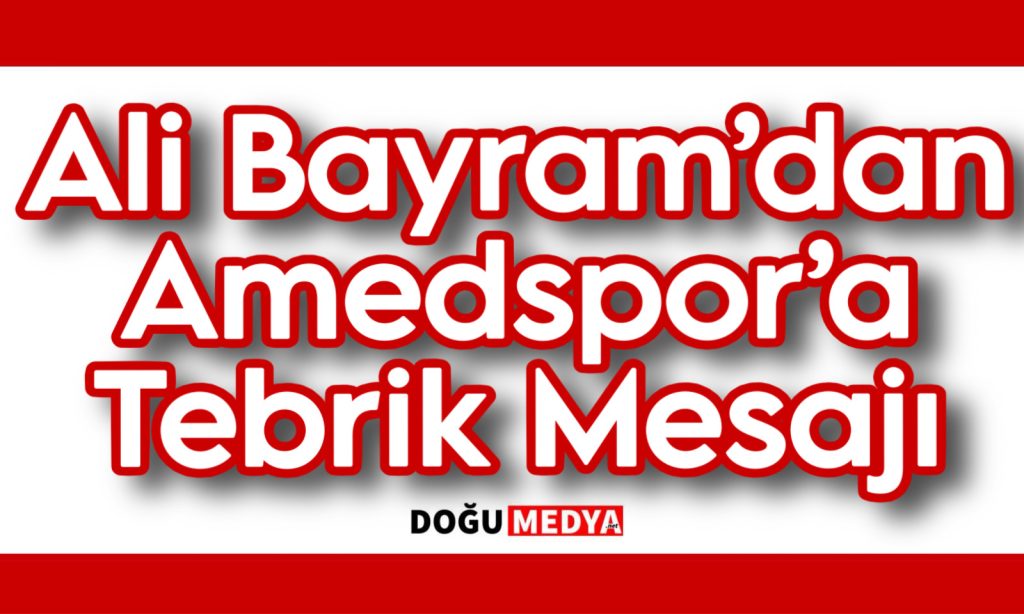 Ali Bayram’dan Amedspor’a Tebrik Mesajı