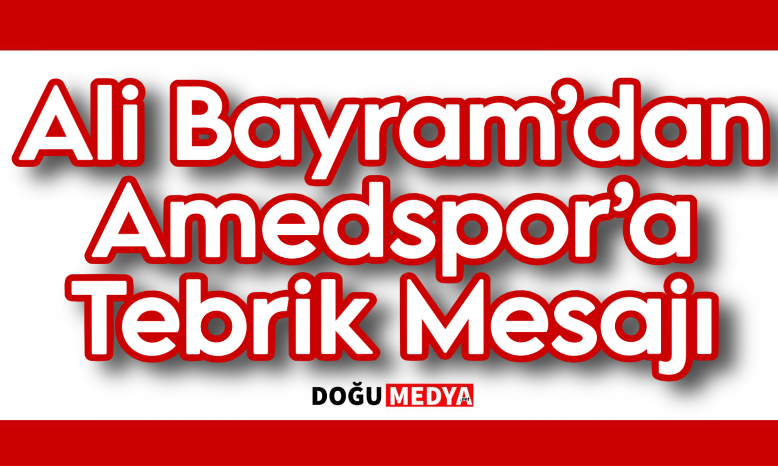 Ali Bayram’dan Amedspor’a Tebrik Mesajı