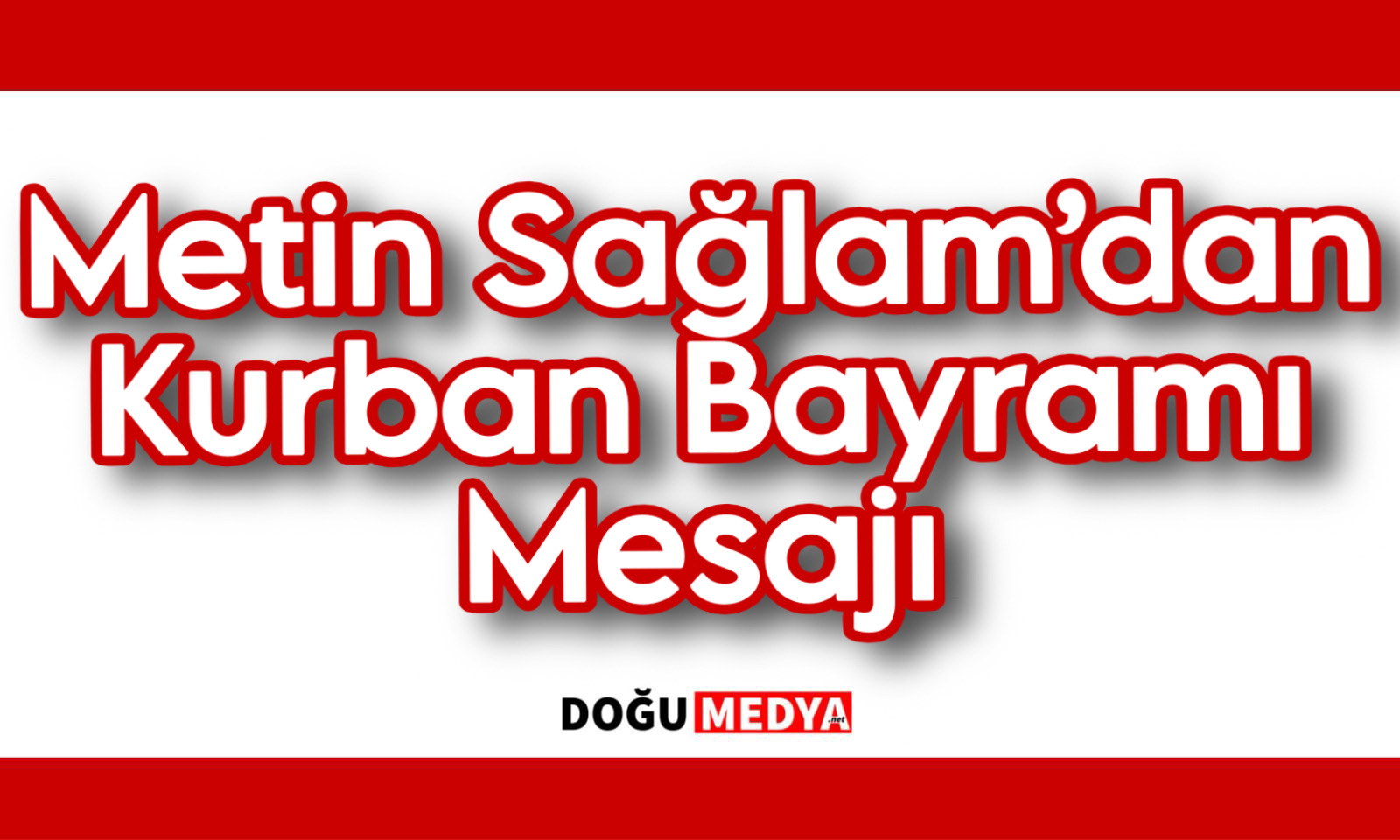 Metin Sağlam’dan Kurban Bayramı Mesajı