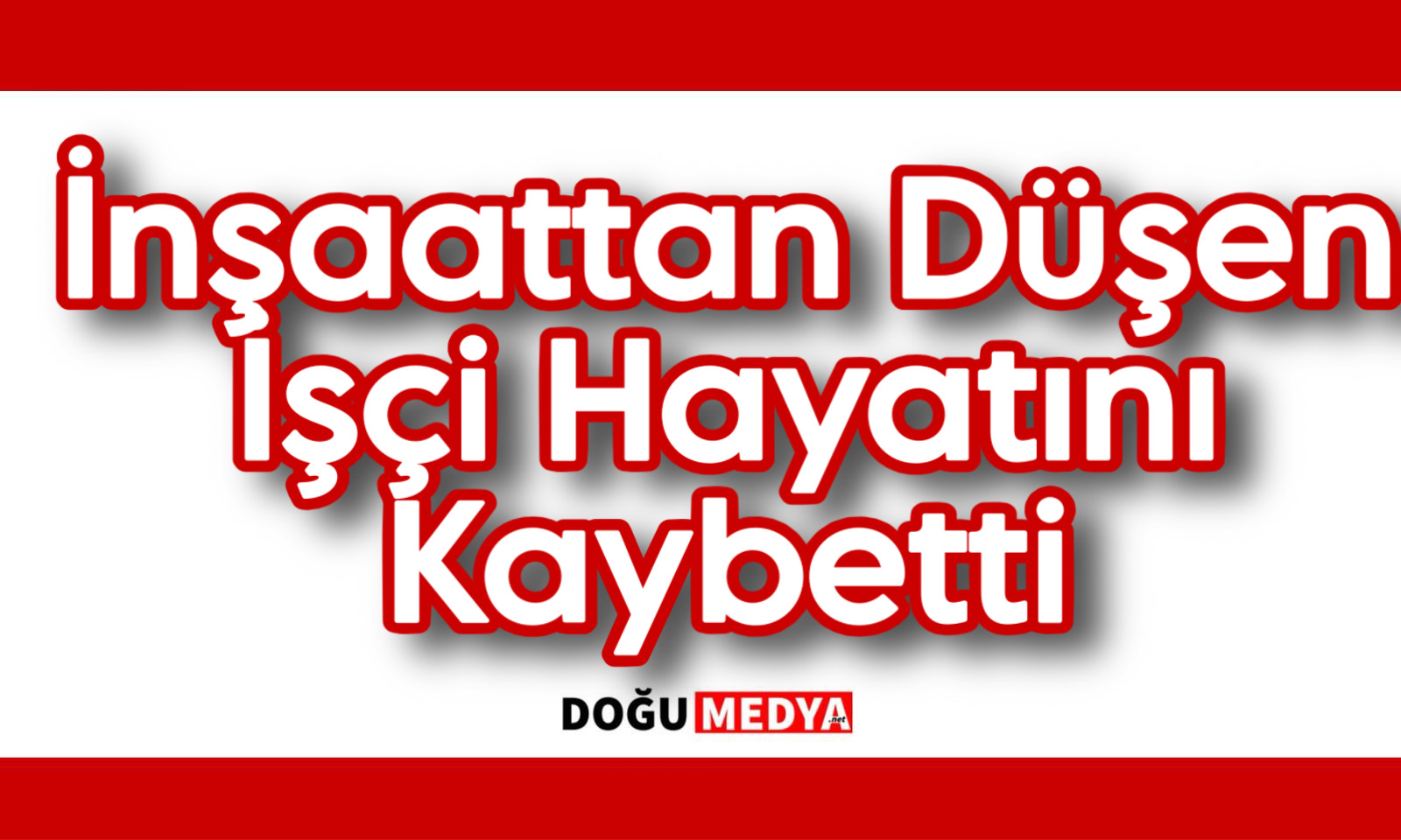 İnşaattan Düşen İşçi Hayatını Kaybetti