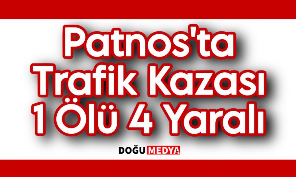 Patnos’ta Minibüs ile Otomobil Çarpıştı: 1 Ölü, 4 Yaralı