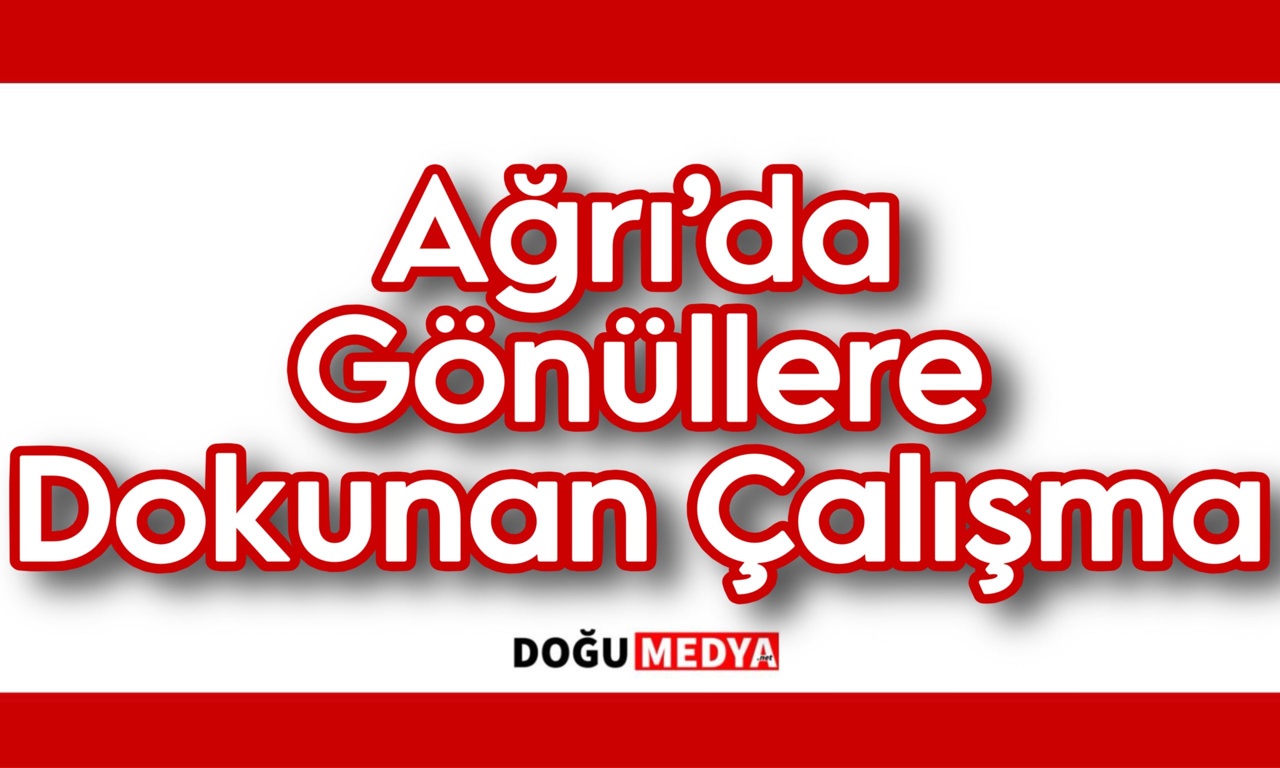 Ağrı’da Gönüllere Dokunan Çalışma