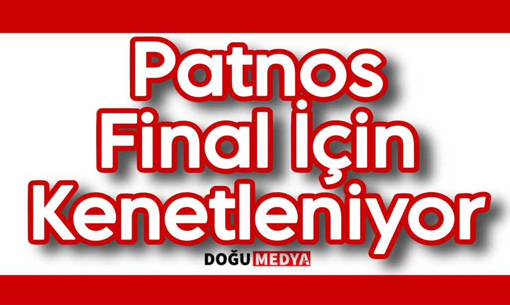 Patnos Final İçin Kenetleniyor