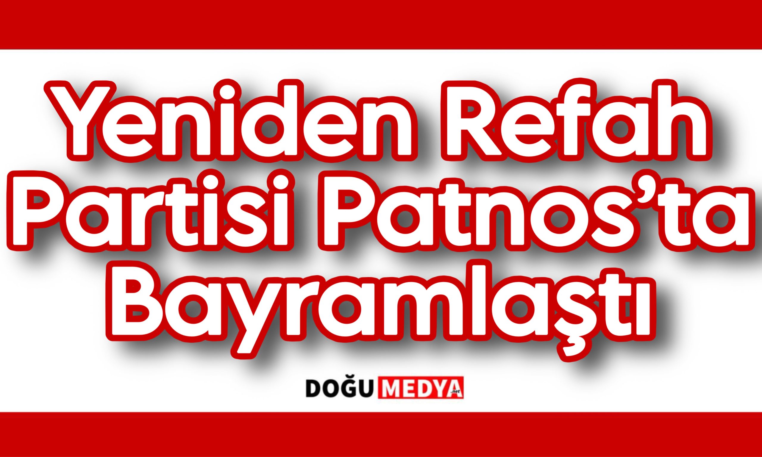 Yeniden Refah Partisi Patnos’ta Bayramlaştı