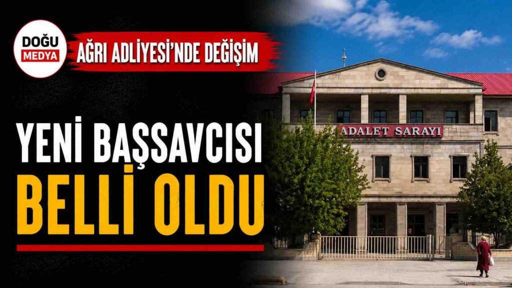 Ağrı’nın Yeni Başsavcısı Belli Oldu