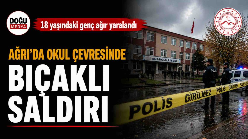 Ağrı’da Okul Çevresinde Bıçaklı Saldırı