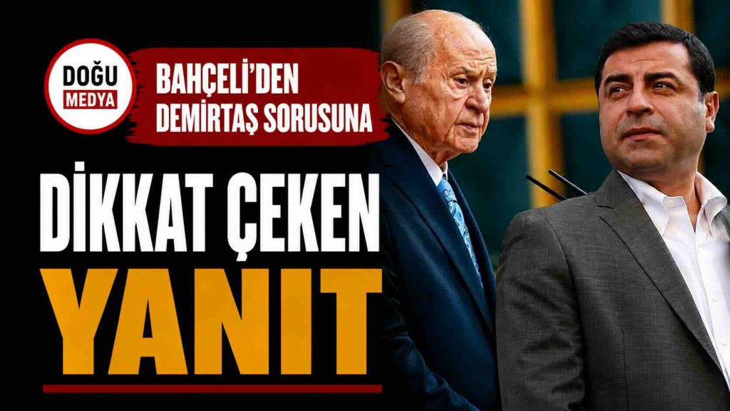 Bahçeli’den Demirtaş Sorusuna Dikkat Çeken Yanıt