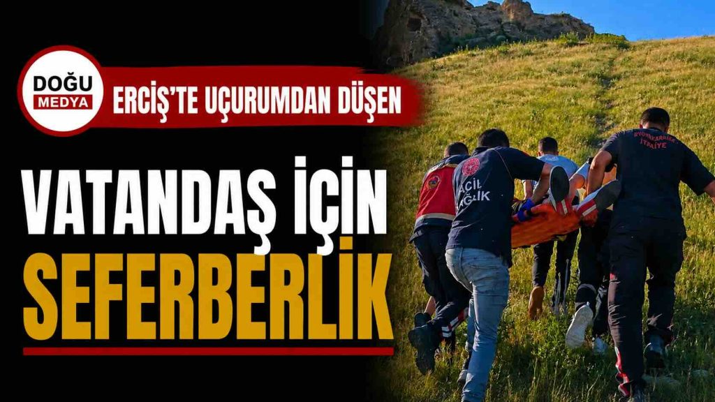 Erciş’te Uçurumdan Düşen Vatandaş İçin Seferberlik