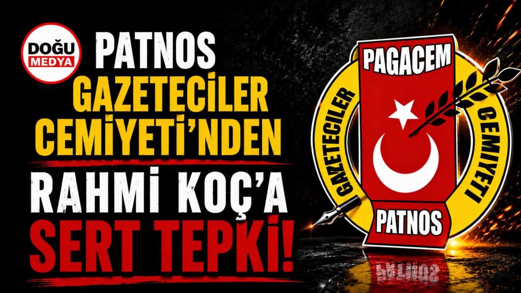 Patnos Gazeteciler Cemiyeti’nden Rahmi Koç’a Sert Tepki