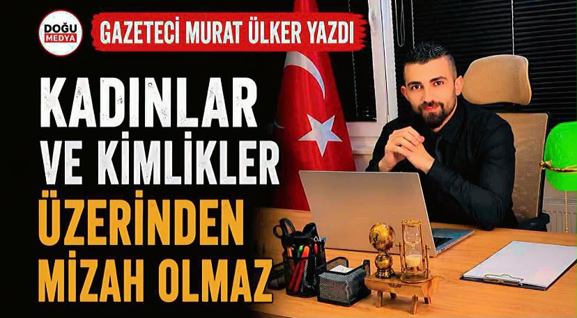 Kadınlar ve Kimlikler Üzerinden Mizah Olmaz