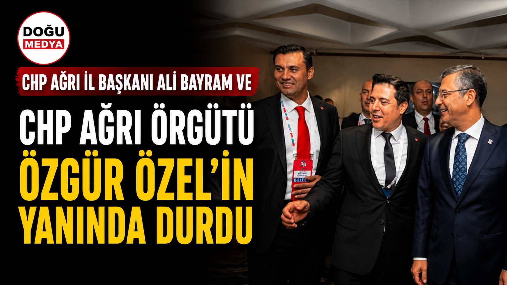 CHP Ağrı Örgütü Özgür Özel’in Yanında Durdu
