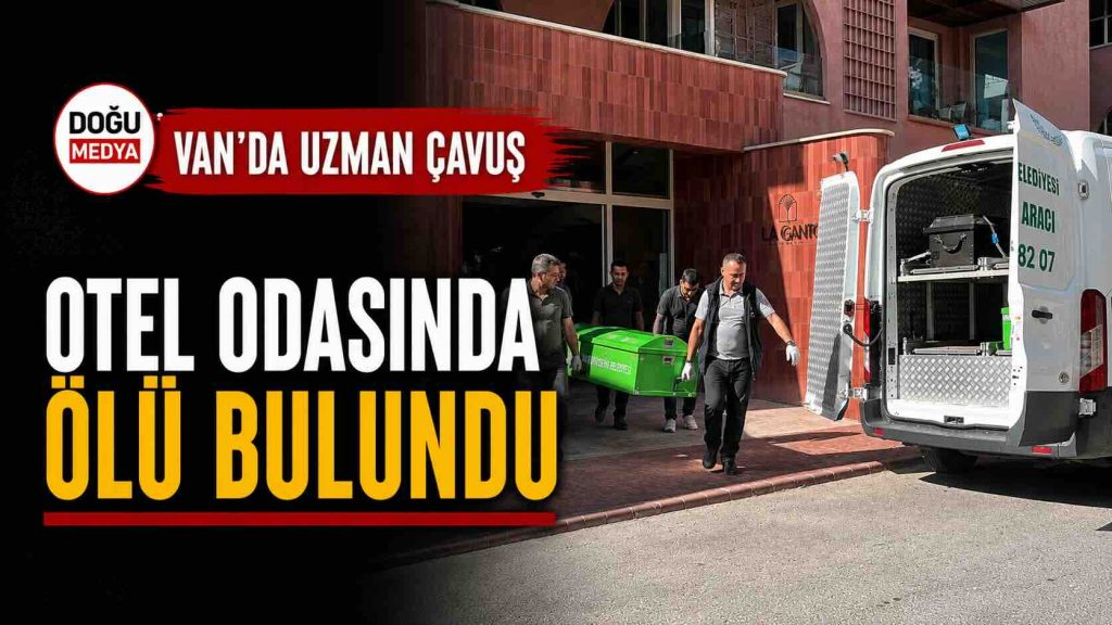 Van’da Uzman Çavuş Otel Odasında Ölü Bulundu