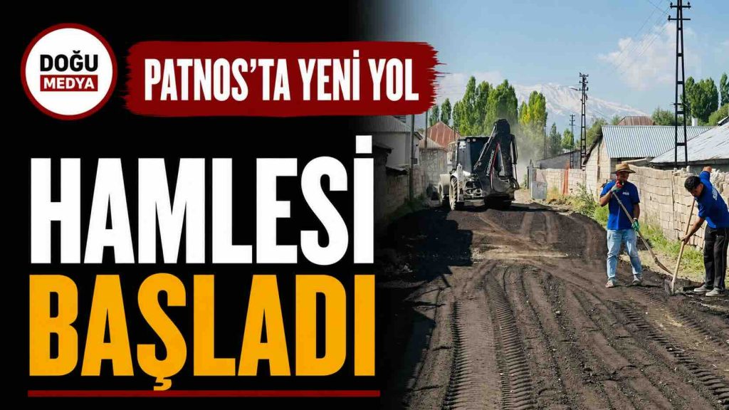 Patnos’ta Yeni Yol Hamlesi Başladı