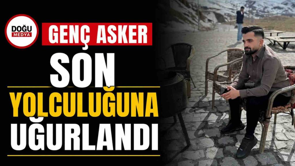 Genç Asker Son Yolculuğuna Uğurlandı