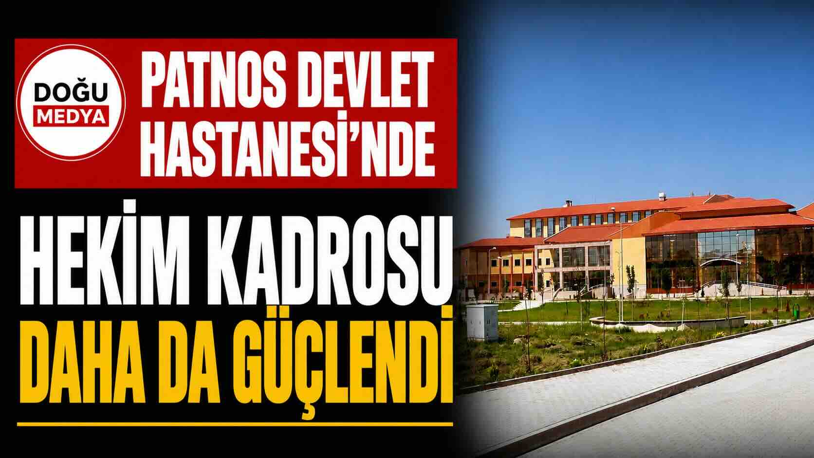 Patnos Devlet Hastanesi’nin Hekim Kadrosu Güçlenmeye Devam Ediyor